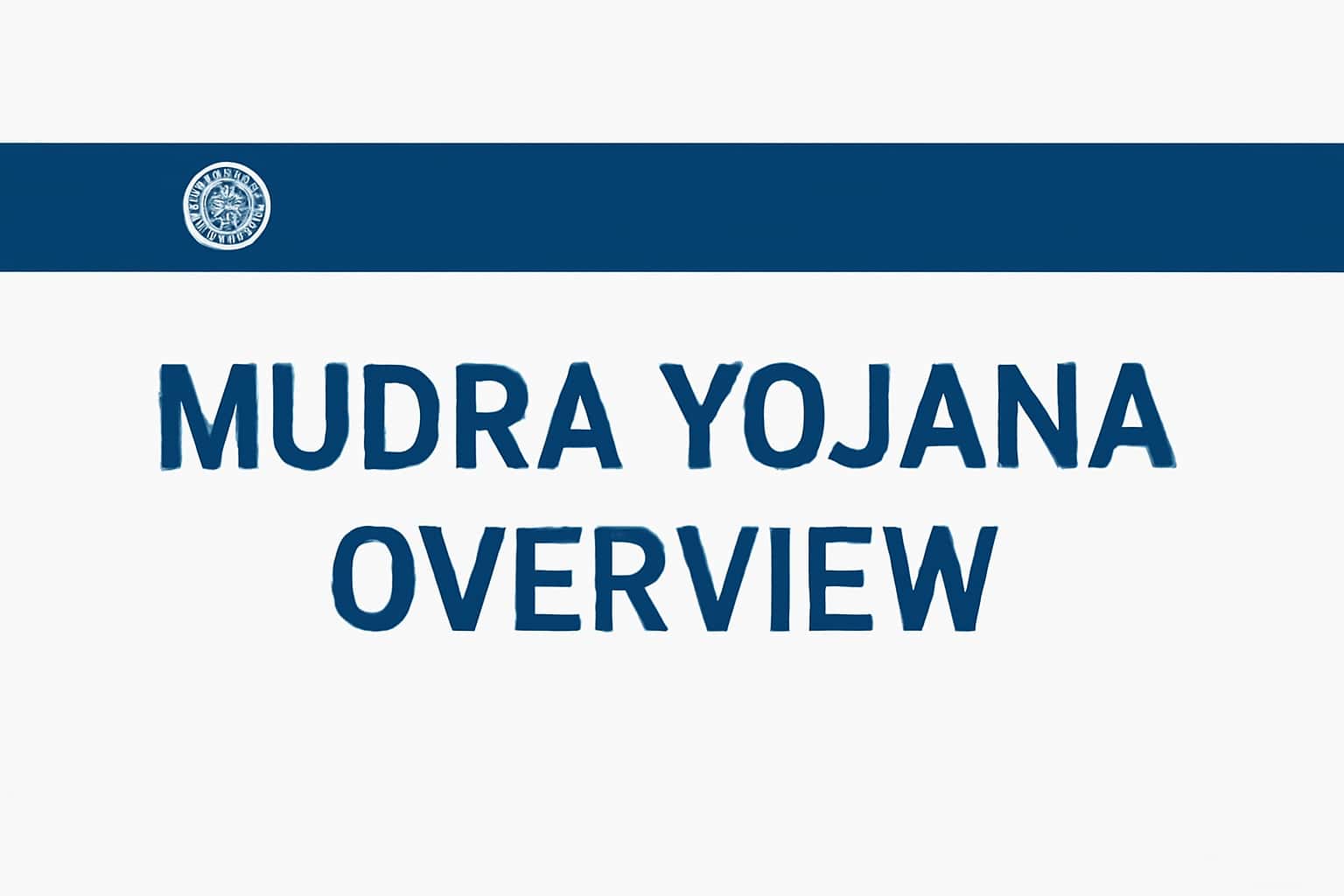 Mudra Yojana Overview