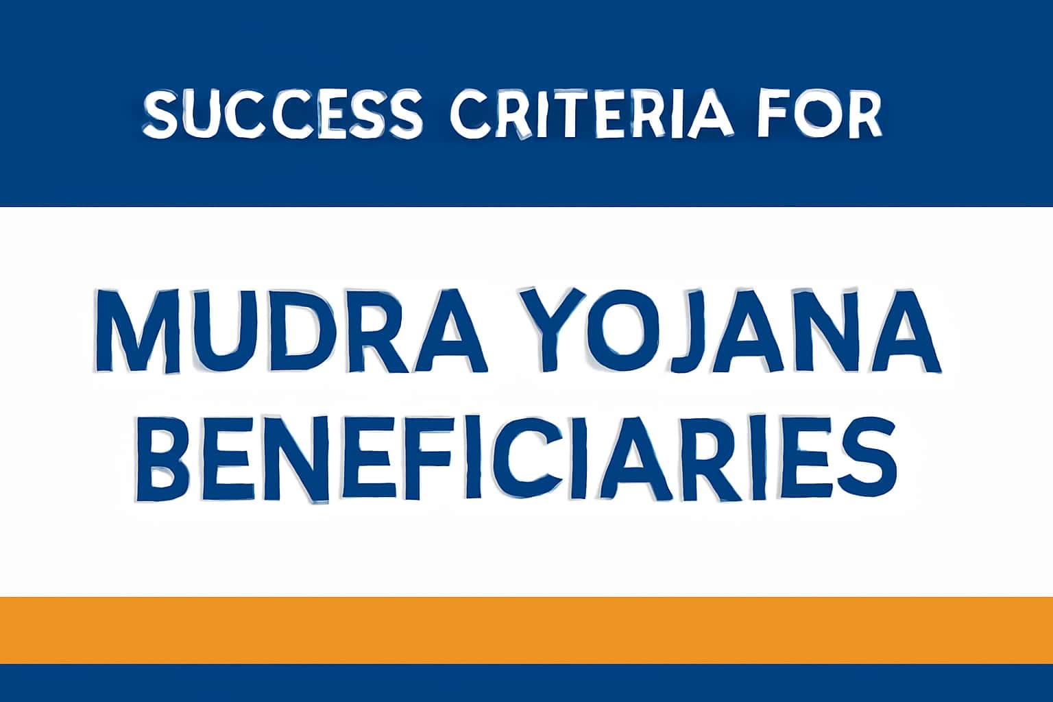 Success Criteria for Mudra Yojana Beneficiaries